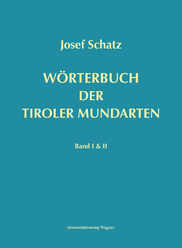 Cover: 9783703002526 | Wörterbuch der Tiroler Mundarten | Band I &amp; II | Josef Schatz | Buch