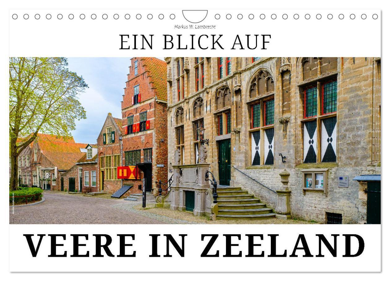Cover: 9783675422179 | Ein Blick auf Veere in Zeeland (Wandkalender 2024 DIN A4 quer),...