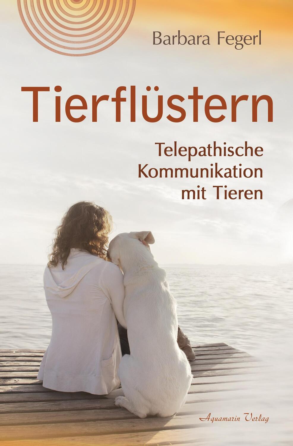 Cover: 9783894279318 | Tierflüstern | Telepathische Kommunikation mit Tieren | Barbara Fegerl