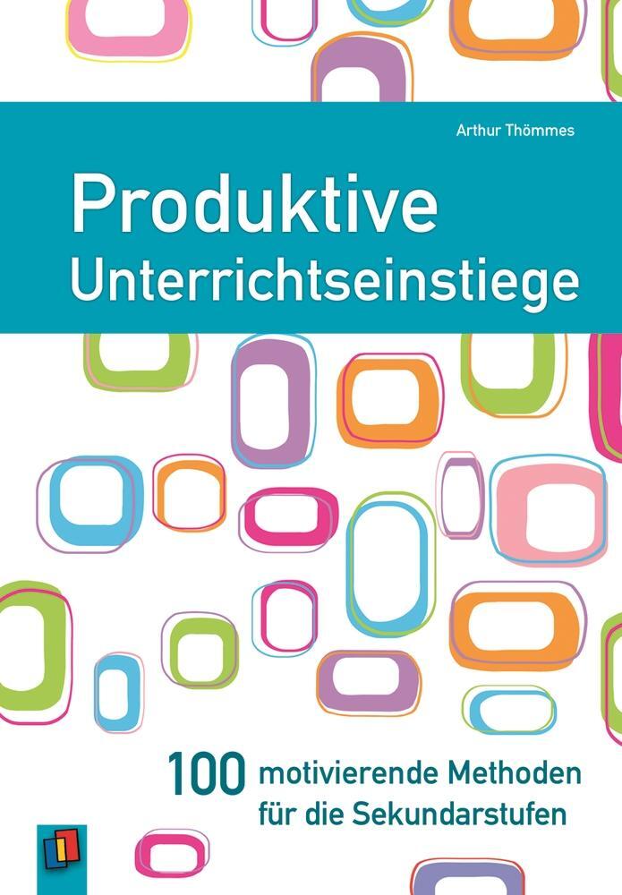 Cover: 9783834600226 | Produktive Unterrichtseinstiege | Arthur Thömmes | Taschenbuch | 2005