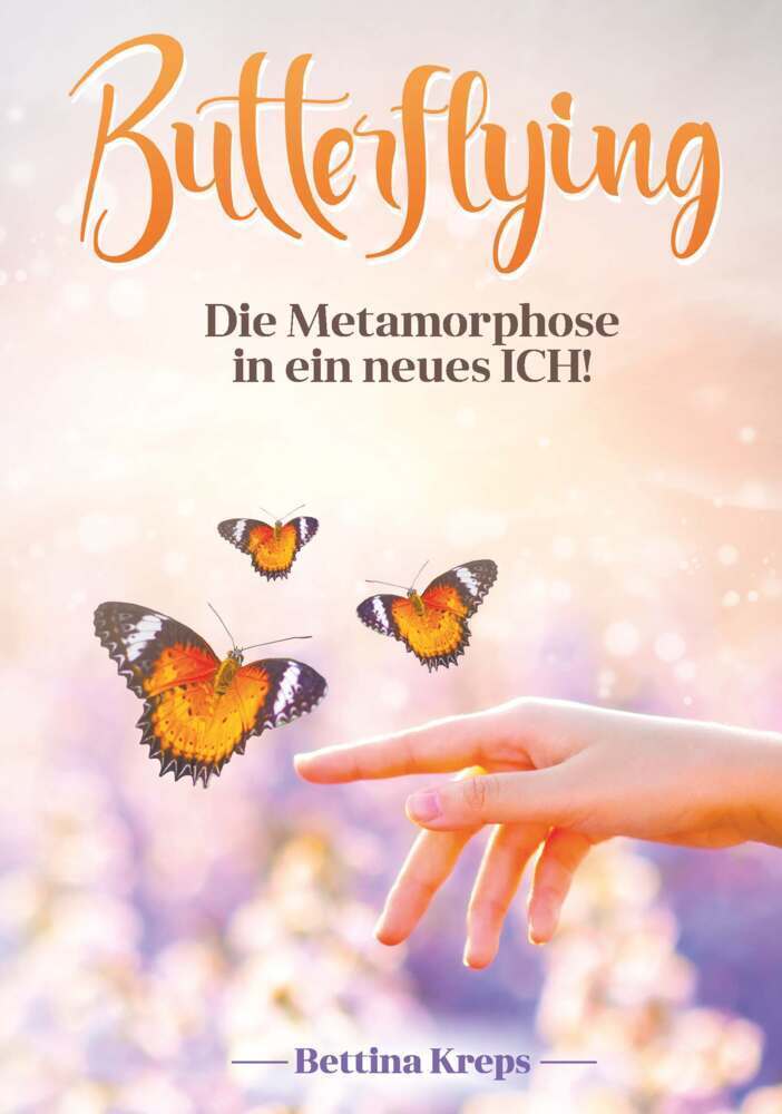 Cover: 9783991394440 | Butterflying - Die Metamorphose in ein neues Ich | Bettina Kreps