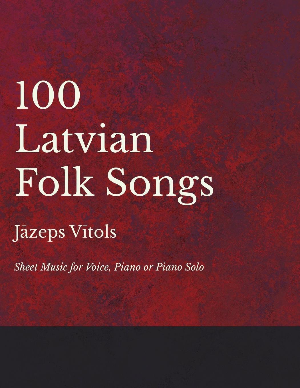 Cover: 9781528701266 | 100 Latvian Folk Songs - Sheet Music for Voice, Piano or Piano Solo