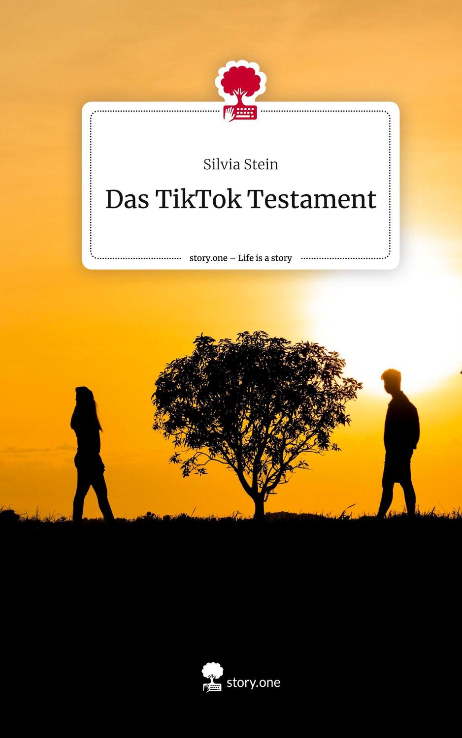 Cover: 9783711507778 | Das TikTok Testament. Life is a Story - story.one | Silvia Stein