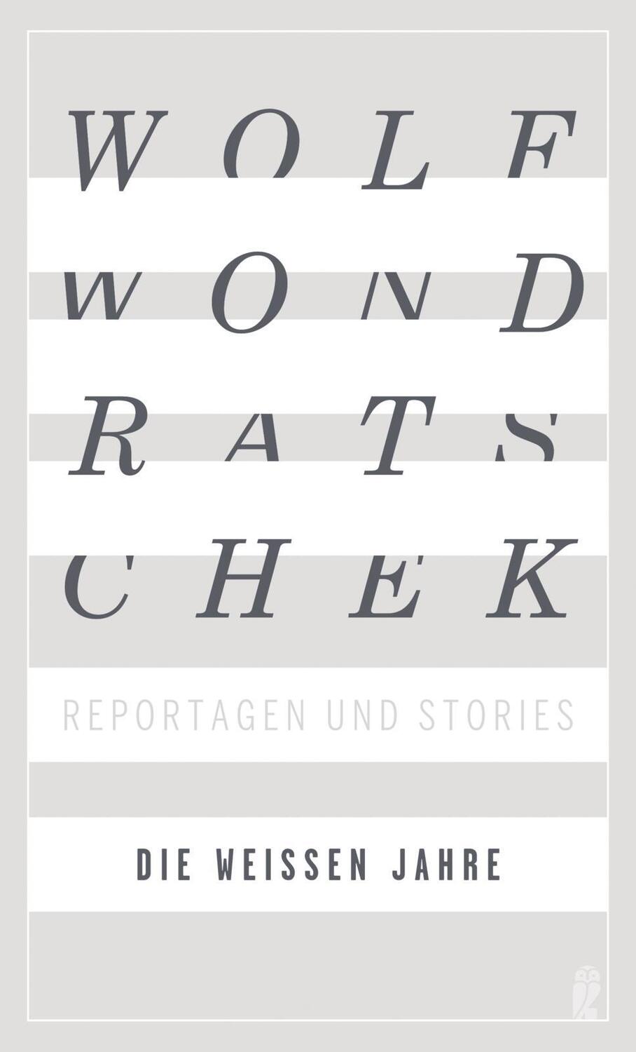 Cover: 9783550201943 | Die weißen Jahre | Reportagen und Stories Die Neuausgabe | Taschenbuch