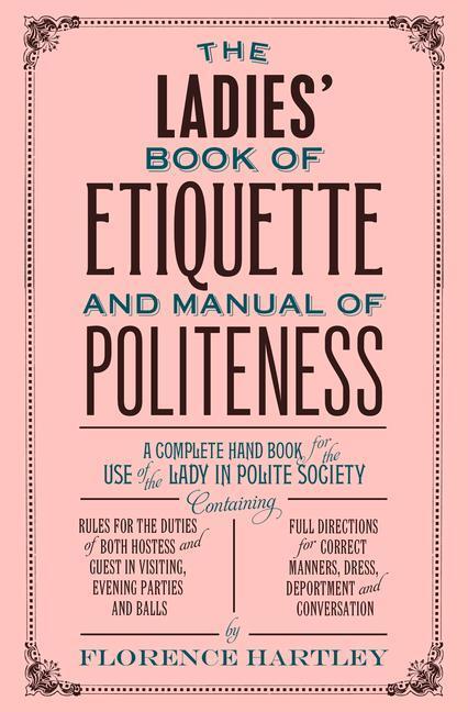 Cover: 9781843915423 | The Ladies' Book of Etiquette and Manual of Politeness | Hartley