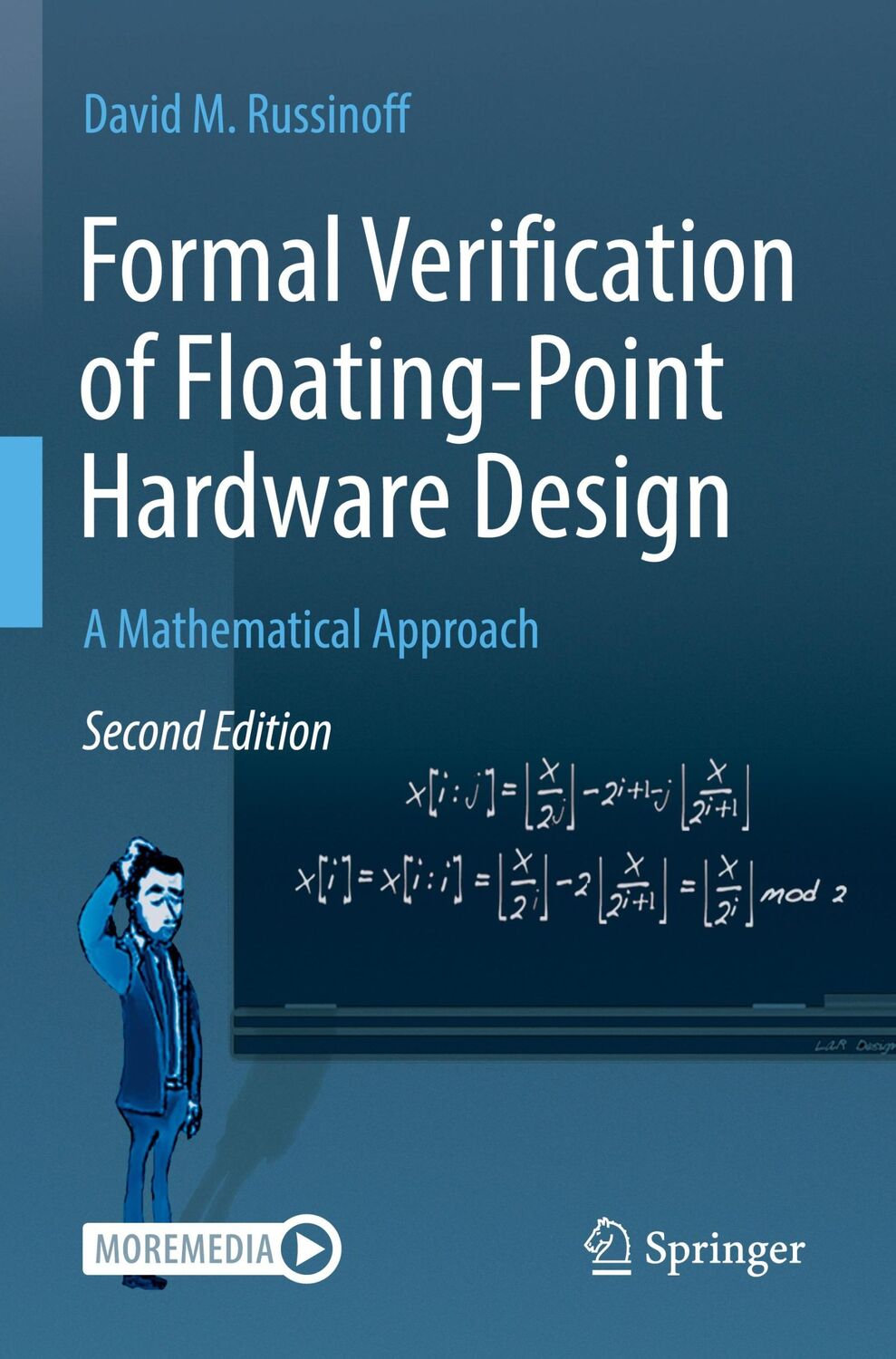 Cover: 9783030871833 | Formal Verification of Floating-Point Hardware Design | Russinoff