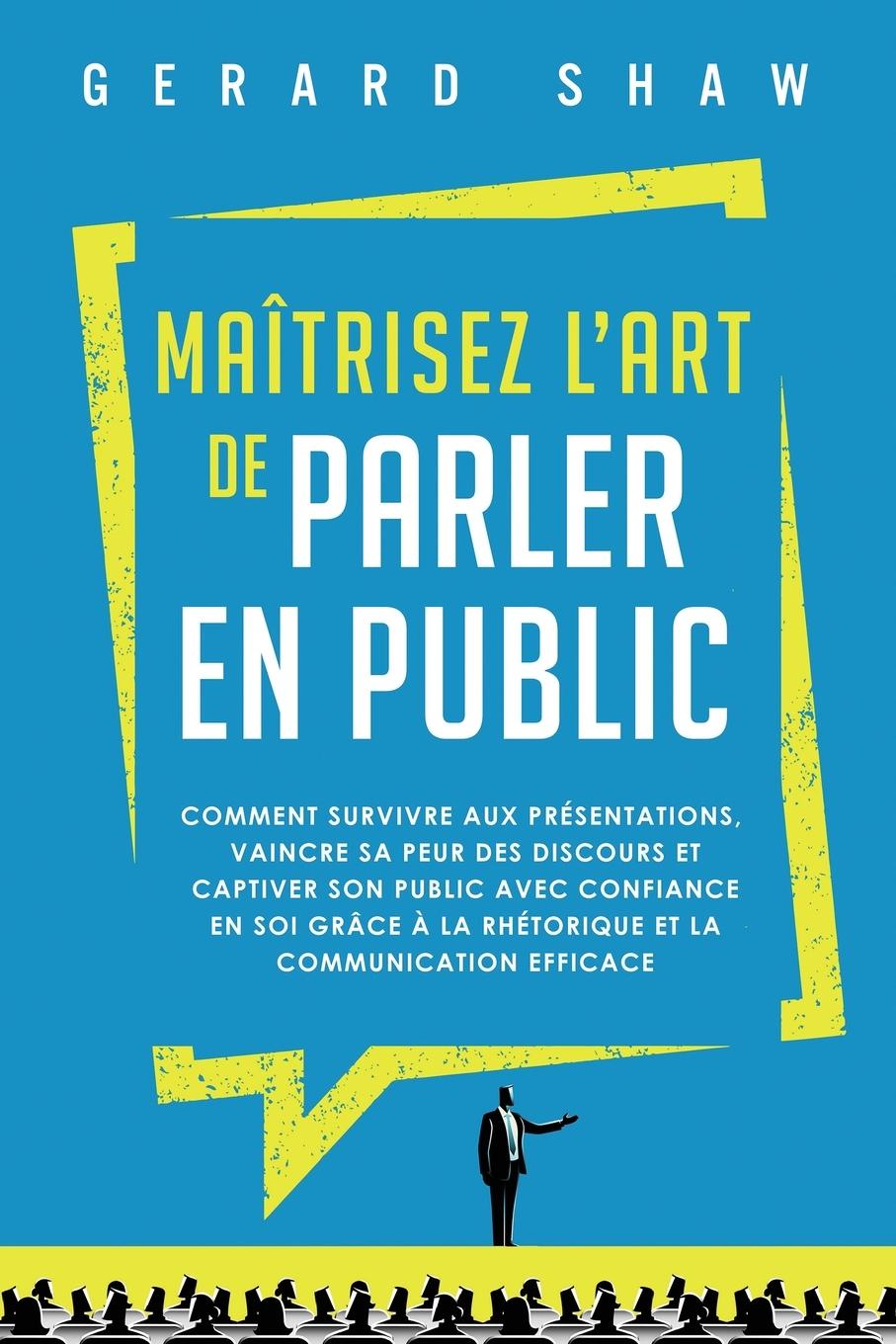 Cover: 9781958166468 | Maîtrisez l'art de parler en public | Gerard Shaw | Taschenbuch | 2023