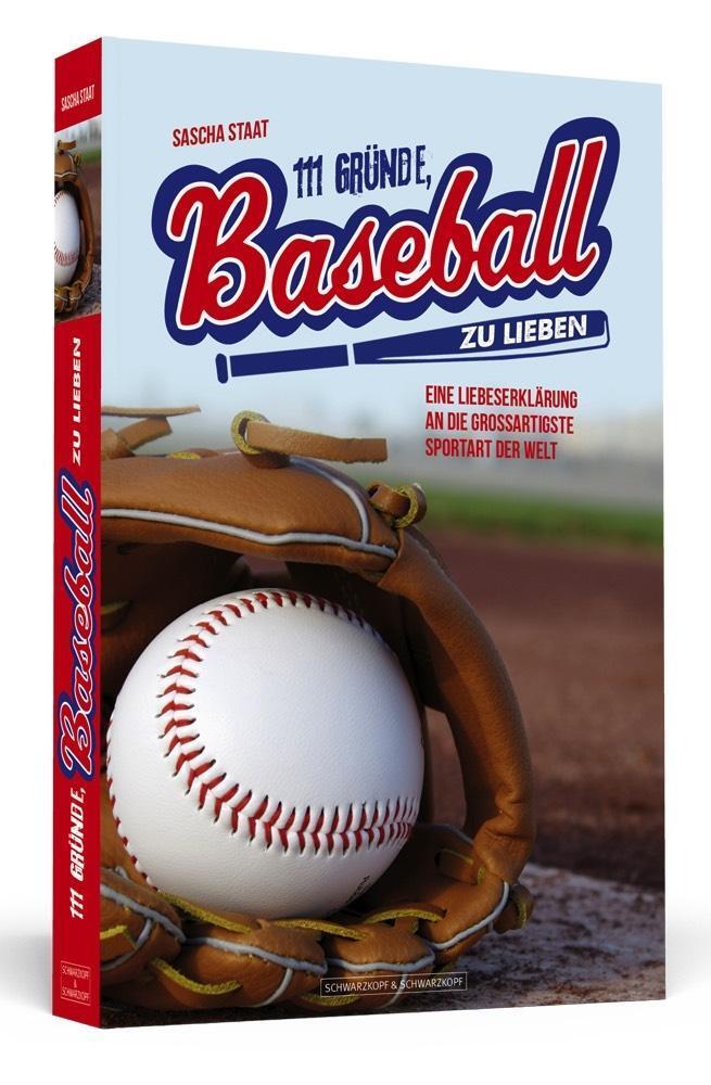 Cover: 9783942665599 | 111 Gründe, Baseball zu lieben | Sascha Staat | Taschenbuch | 336 S.