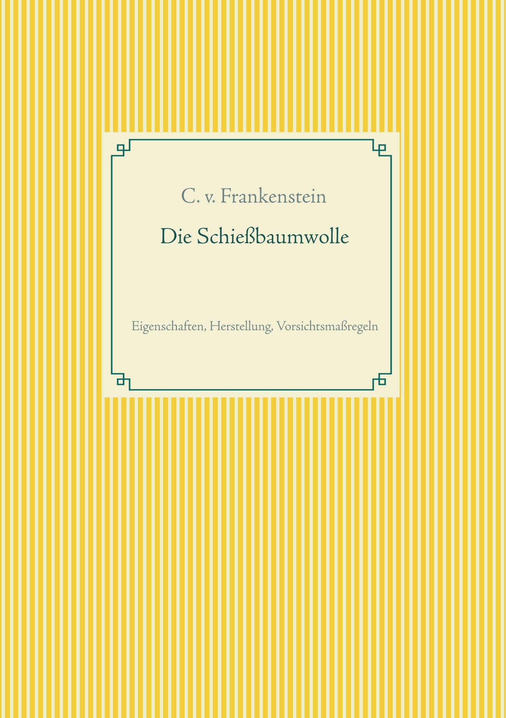 Cover: 9783735720023 | Die Schiessbaumwolle | Eigenschaften, Herstellung, Vorsichtsmaßregeln