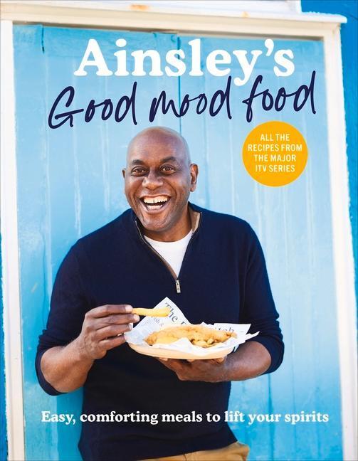 Cover: 9781529148312 | Ainsley's Good Mood Food | Easy, comforting meals to lift your spirits