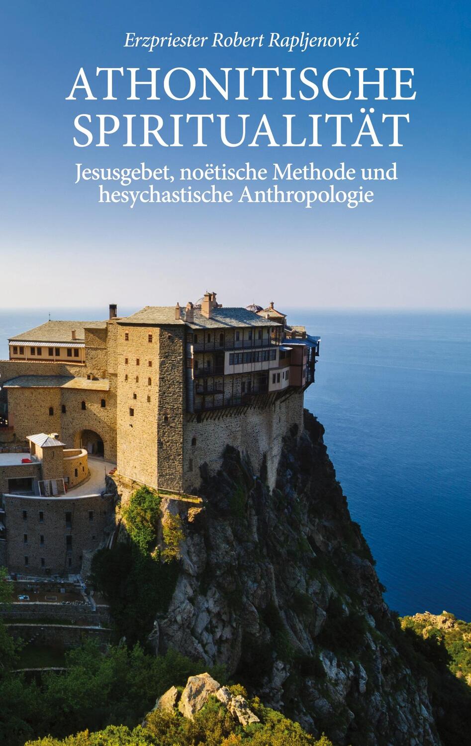Cover: 9783756828548 | Athonitische Spiritualität | Robert Rapljenovic | Taschenbuch | 2022