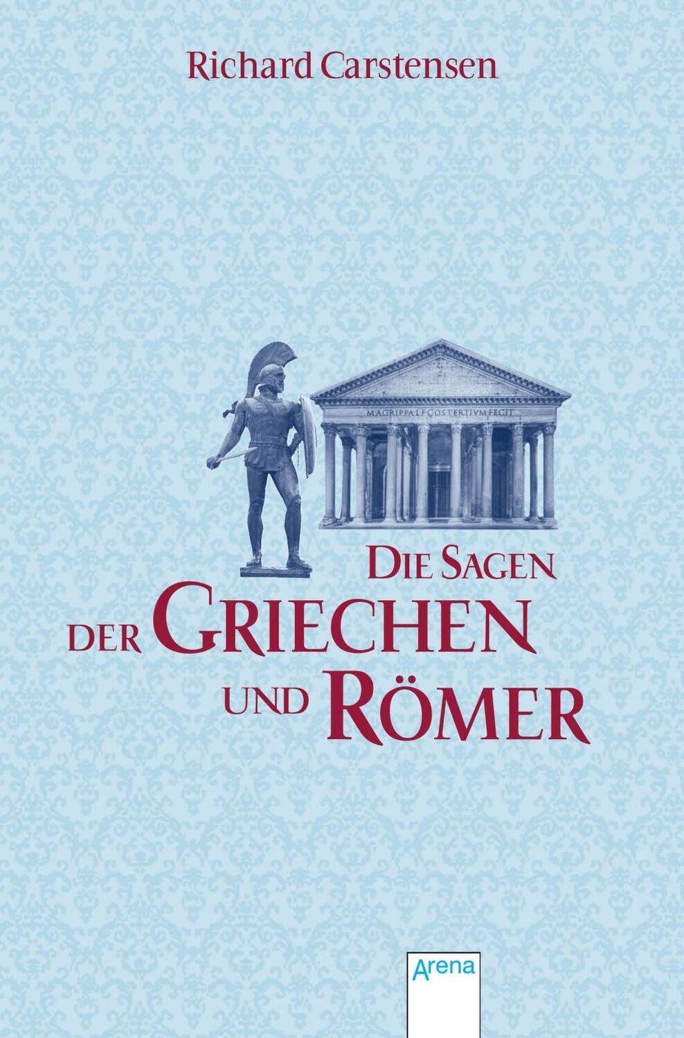 Cover: 9783401506975 | Die Sagen der Griechen und Römer | Richard Carstensen | Taschenbuch