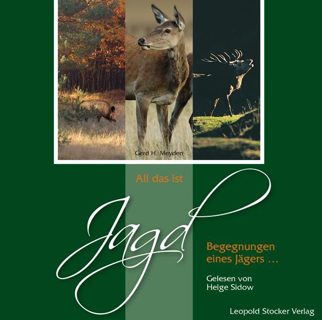 Cover: 9783702014858 | All das ist Jagd | Begegnungen eines Jägers | Gerd H Meyden | Audio-CD