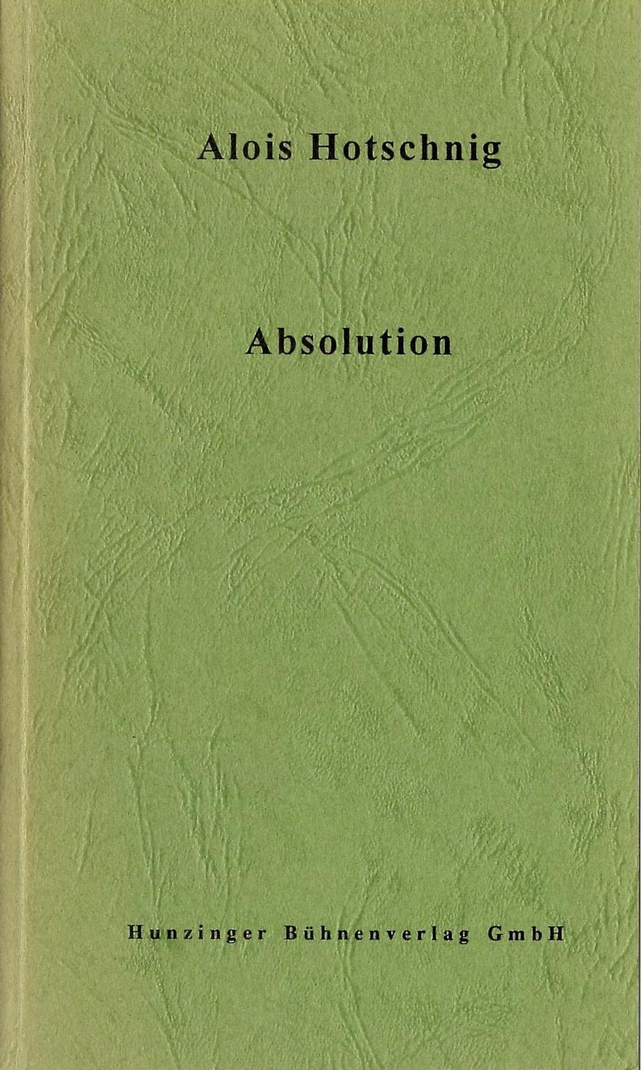 Cover: 9783462023589 | Absolution | Ein Stück in drei Akten | Alois Hotschnig | Buch | 95 S.