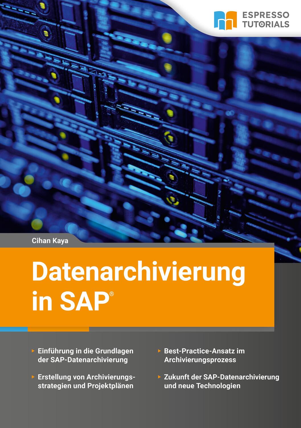 Cover: 9783960122227 | Datenarchivierung in SAP | Cihan Kaya | Taschenbuch | 208 S. | Deutsch
