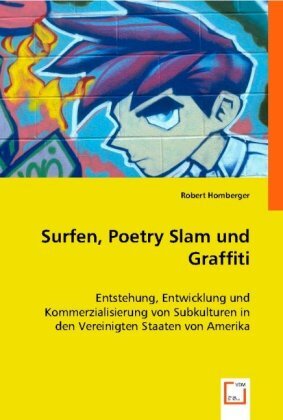 Cover: 9783836490085 | Surfen, Poetry Slam und Graffiti | Robert Homberger | Taschenbuch
