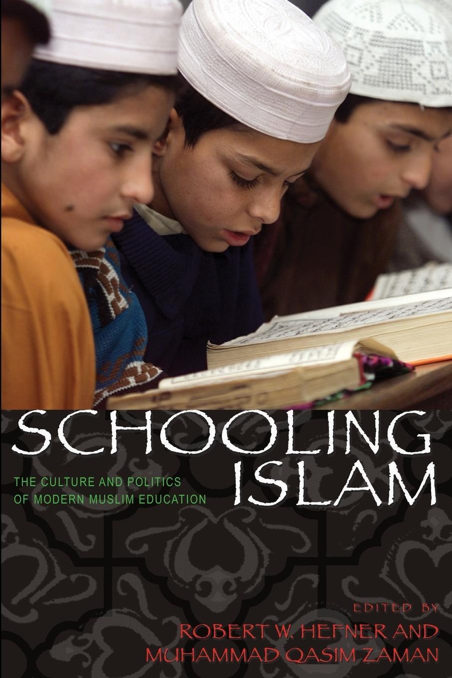 Cover: 9780691129334 | Schooling Islam | The Culture and Politics of Modern Muslim Education