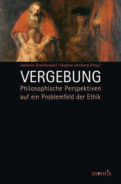 Cover: 9783897856318 | Vergebung | Philosophische Perspektiven auf ein Problemfeld der Ethik