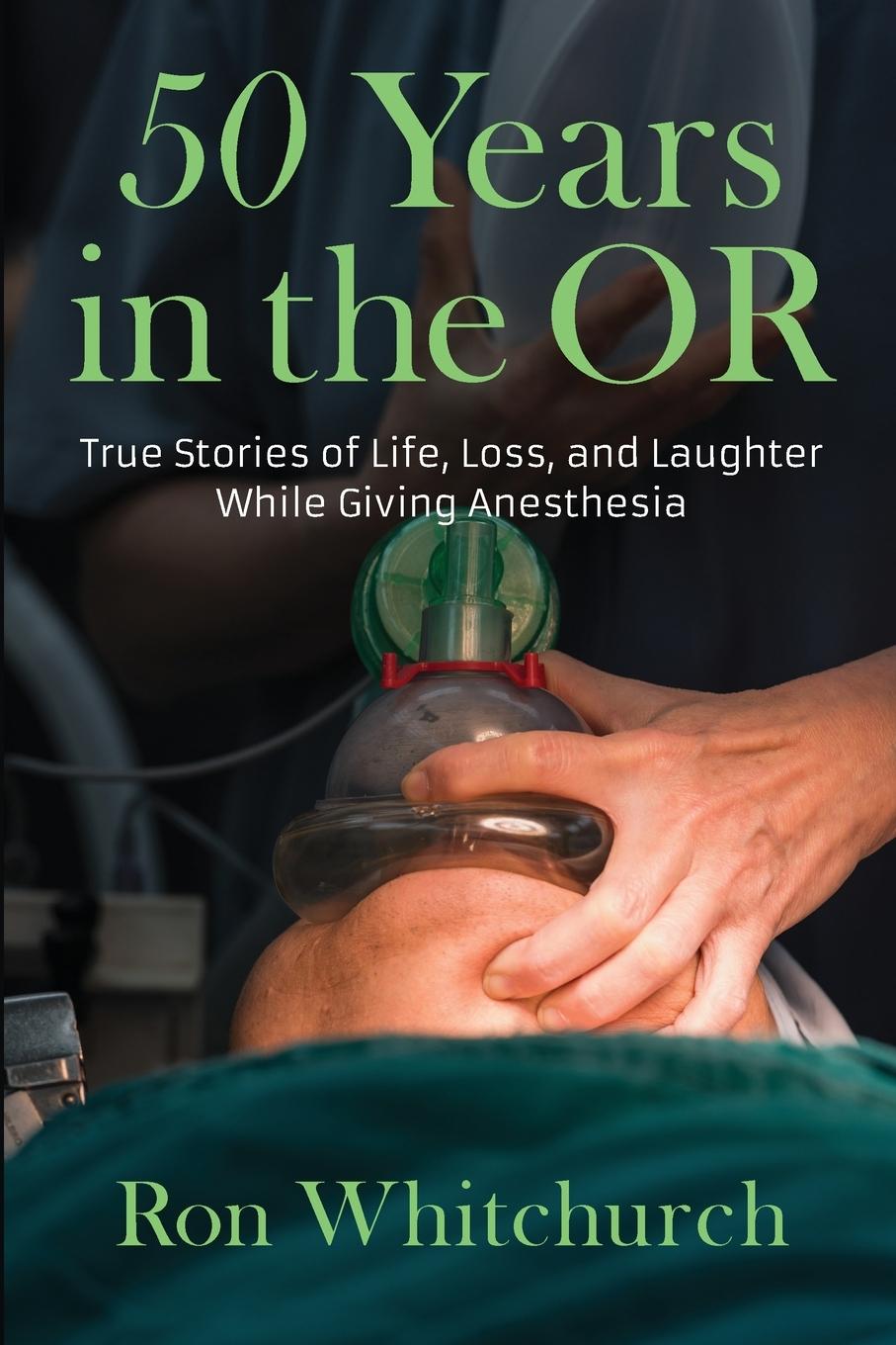 Cover: 9781736065006 | 50 Years in the OR | Ron Whitchurch | Taschenbuch | Englisch | 2021