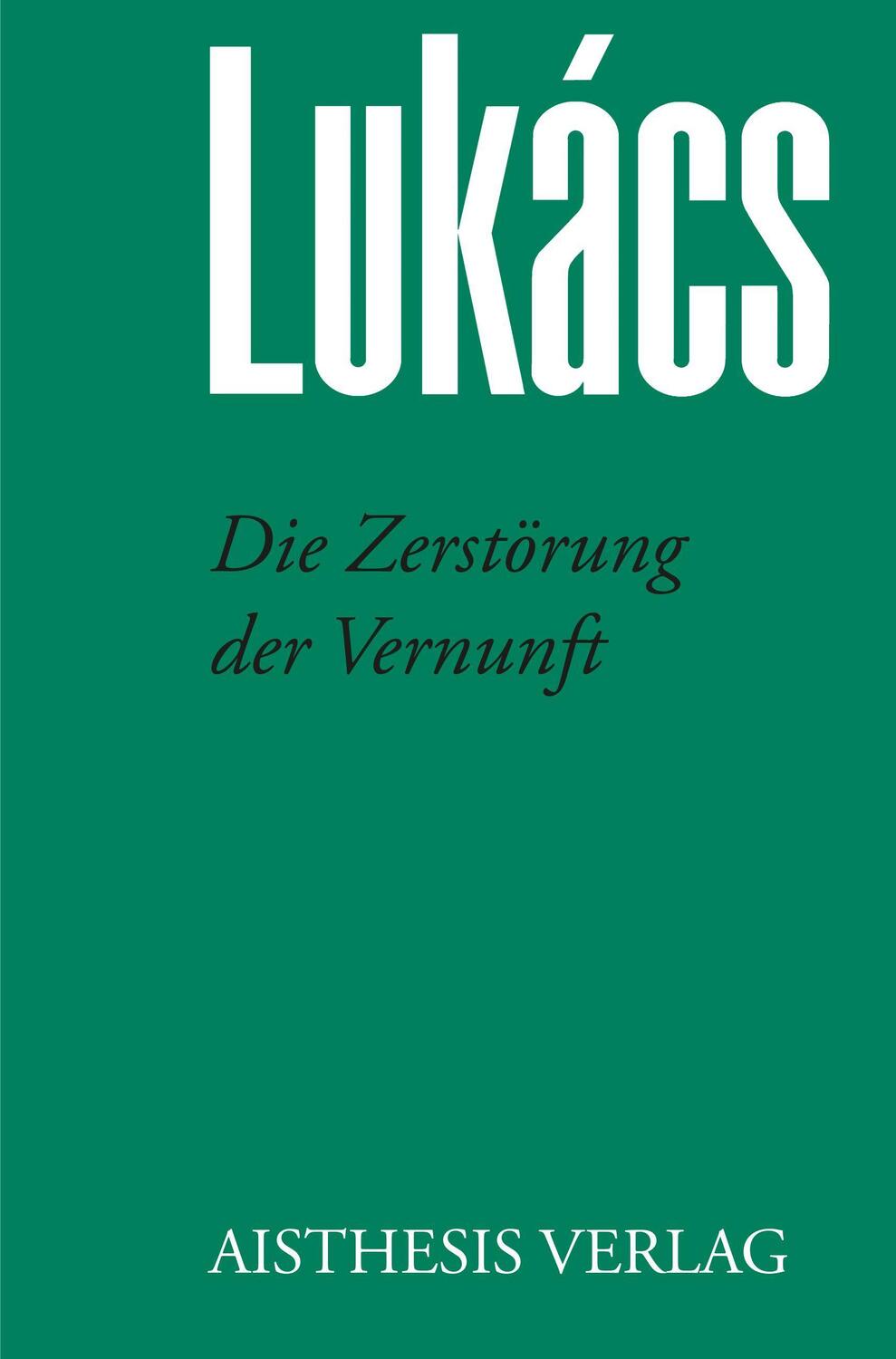 Cover: 9783849818401 | Die Zerstörung der Vernunft | Georg Lukács | Taschenbuch | Deutsch