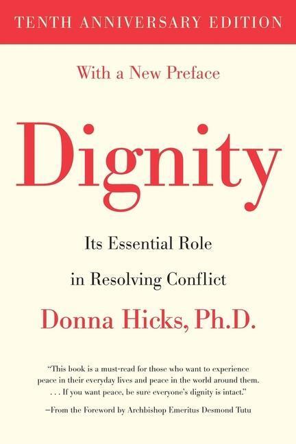 Cover: 9780300261424 | Dignity | Its Essential Role in Resolving Conflict | Hicks (u. a.)
