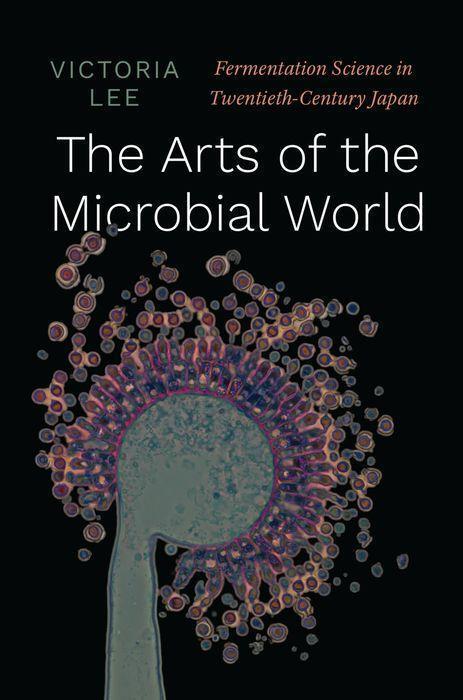 Cover: 9780226812748 | The Arts of the Microbial World | Victoria Lee | Buch | Synthesis