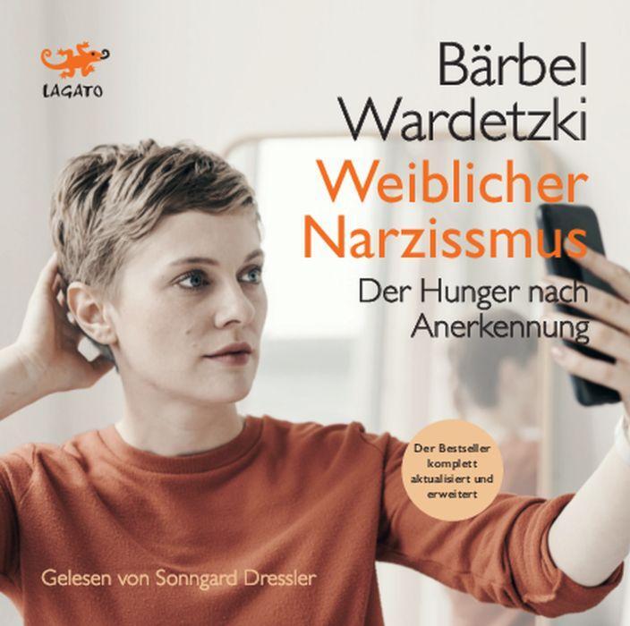 Cover: 9783955679514 | Weiblicher Narzissmus | Der Hunger nach Anerkennung | Bärbel Wardetzki