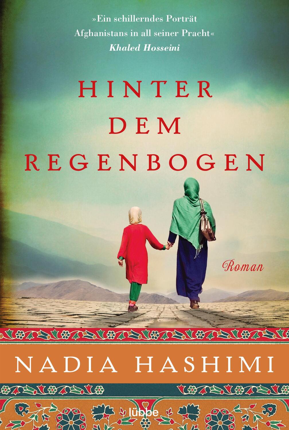Cover: 9783404176090 | Hinter dem Regenbogen | Nadia Hashimi | Taschenbuch | 560 S. | Deutsch