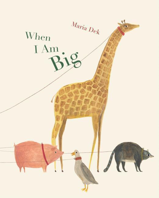 Cover: 9781616896027 | When I Am Big | Maria Dek | Buch | Englisch | 2018 | EAN 9781616896027