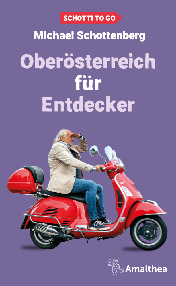 Cover: 9783990502655 | Oberösterreich für Entdecker | Schotti to go | Michael Schottenberg