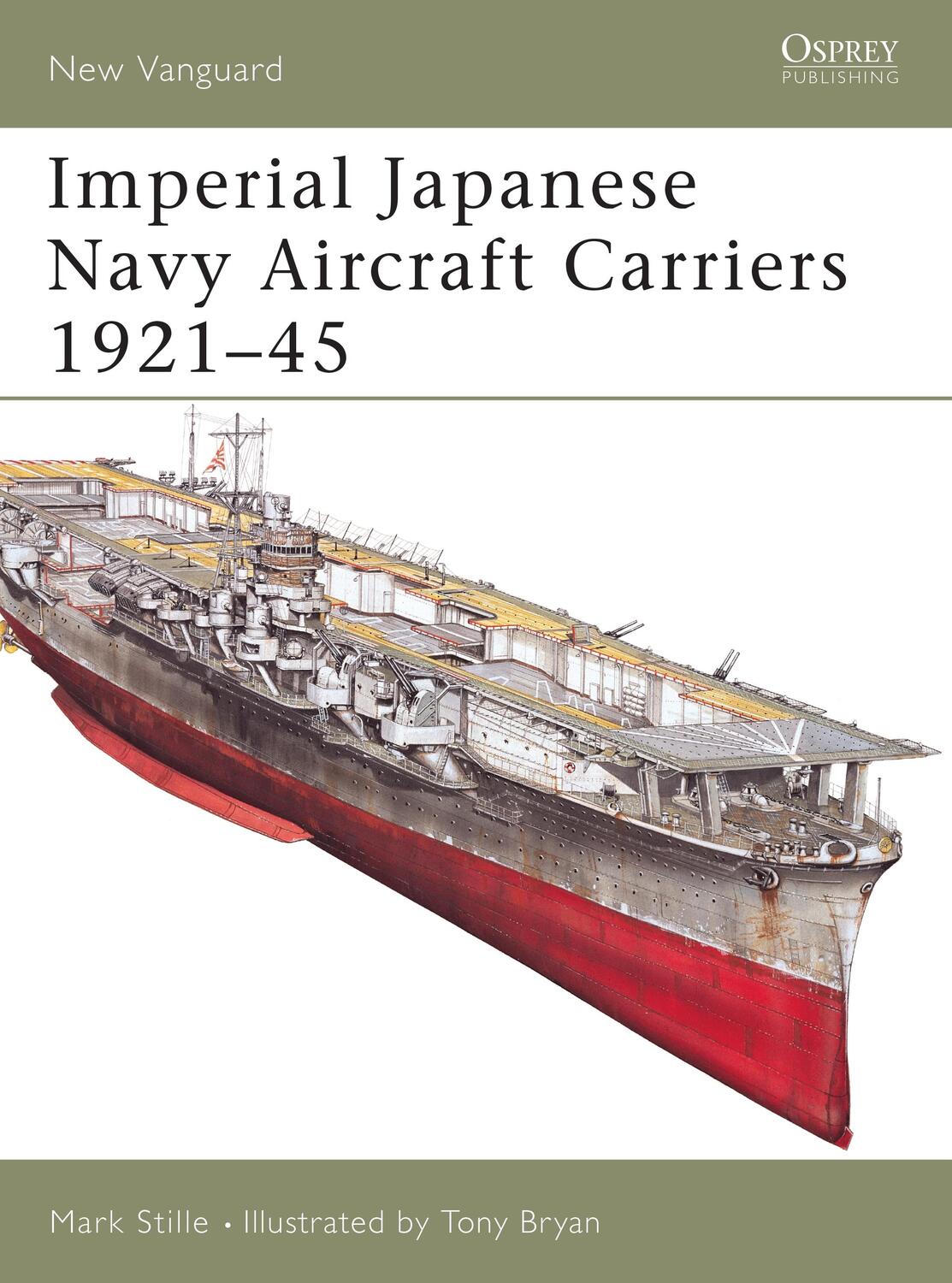 Cover: 9781841768533 | Imperial Japanese Navy Aircraft Carriers 1921-45 | Mark Stille | Buch