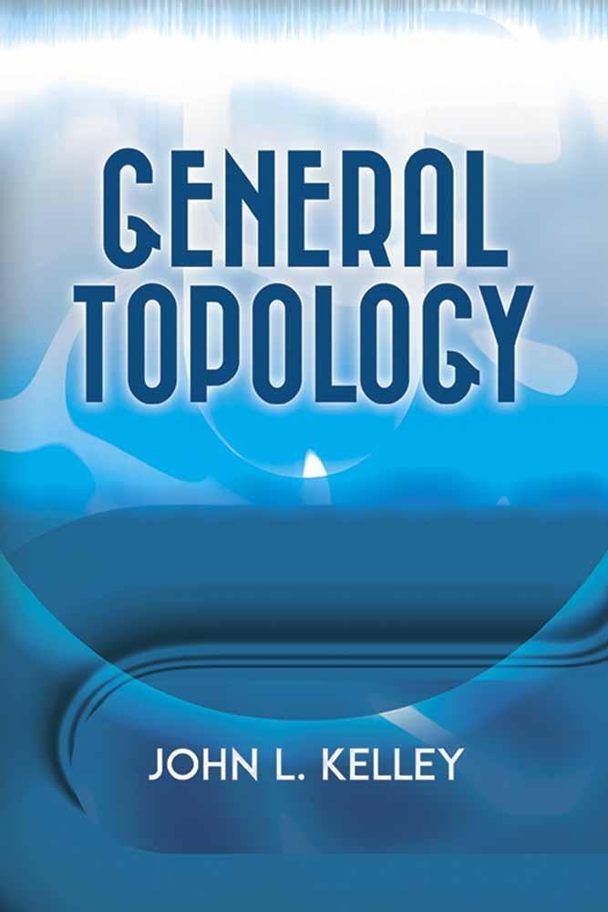 Cover: 9780486815442 | General Topology | John L. Kelley | Taschenbuch | Englisch | 2017