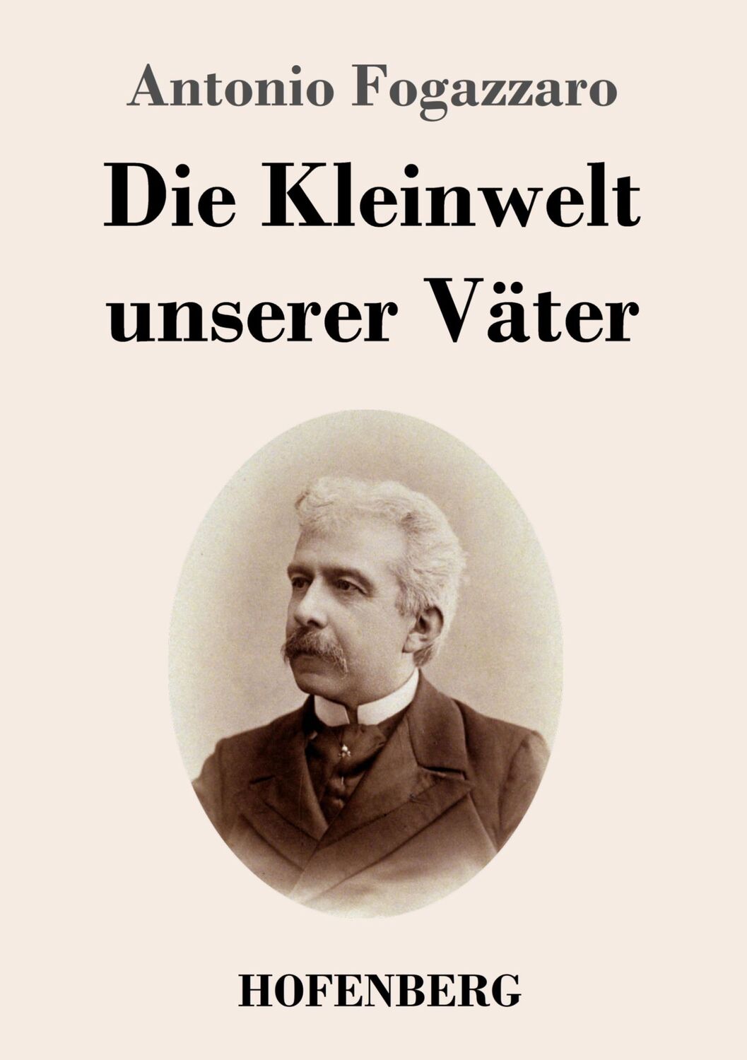 Cover: 9783743742581 | Die Kleinwelt unserer Väter | Antonio Fogazzaro | Taschenbuch | 348 S.