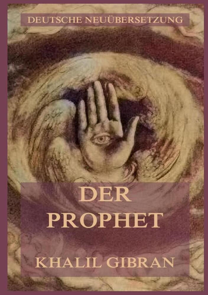 Cover: 9783849669331 | Der Prophet | Deutsche Neuübersetzung | Khalil Gibran | Taschenbuch