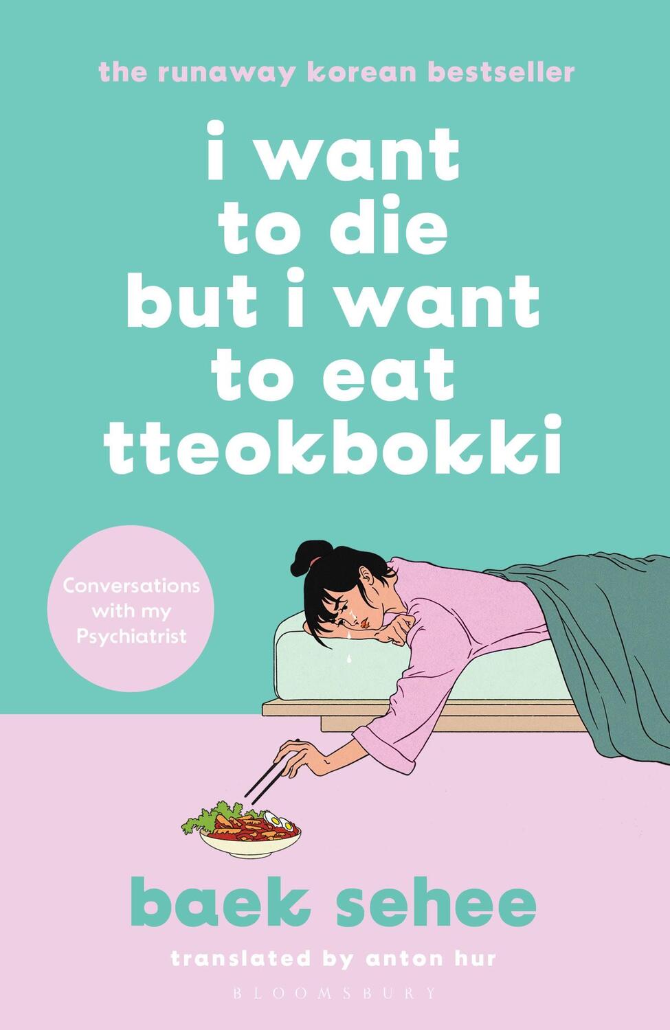 Cover: 9781526648099 | I Want to Die but I Want to Eat Tteokbokki | Baek Sehee | Taschenbuch