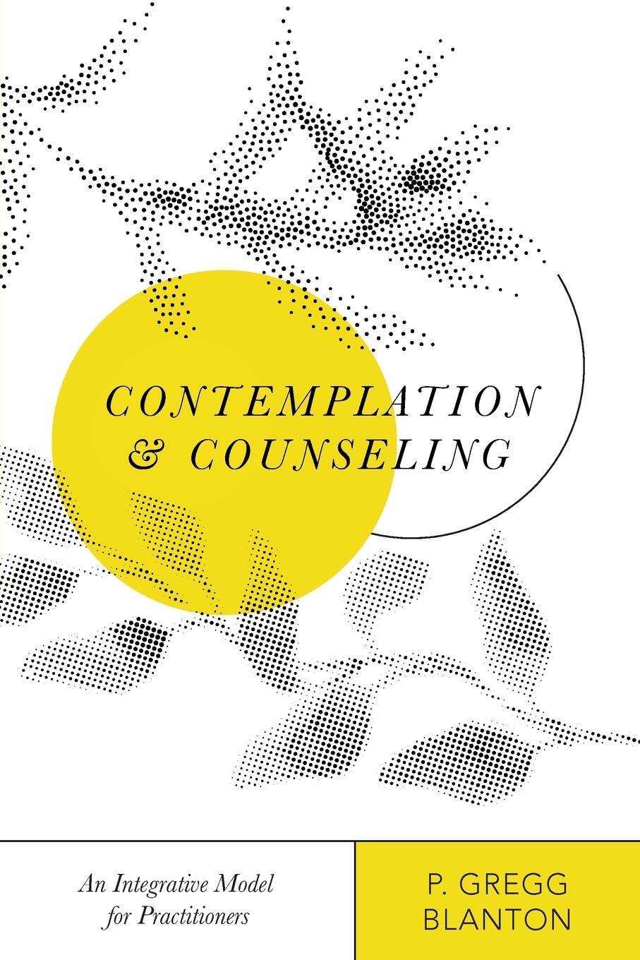 Cover: 9780830828654 | Contemplation and Counseling | P. Gregg Blanton | Taschenbuch | 2023