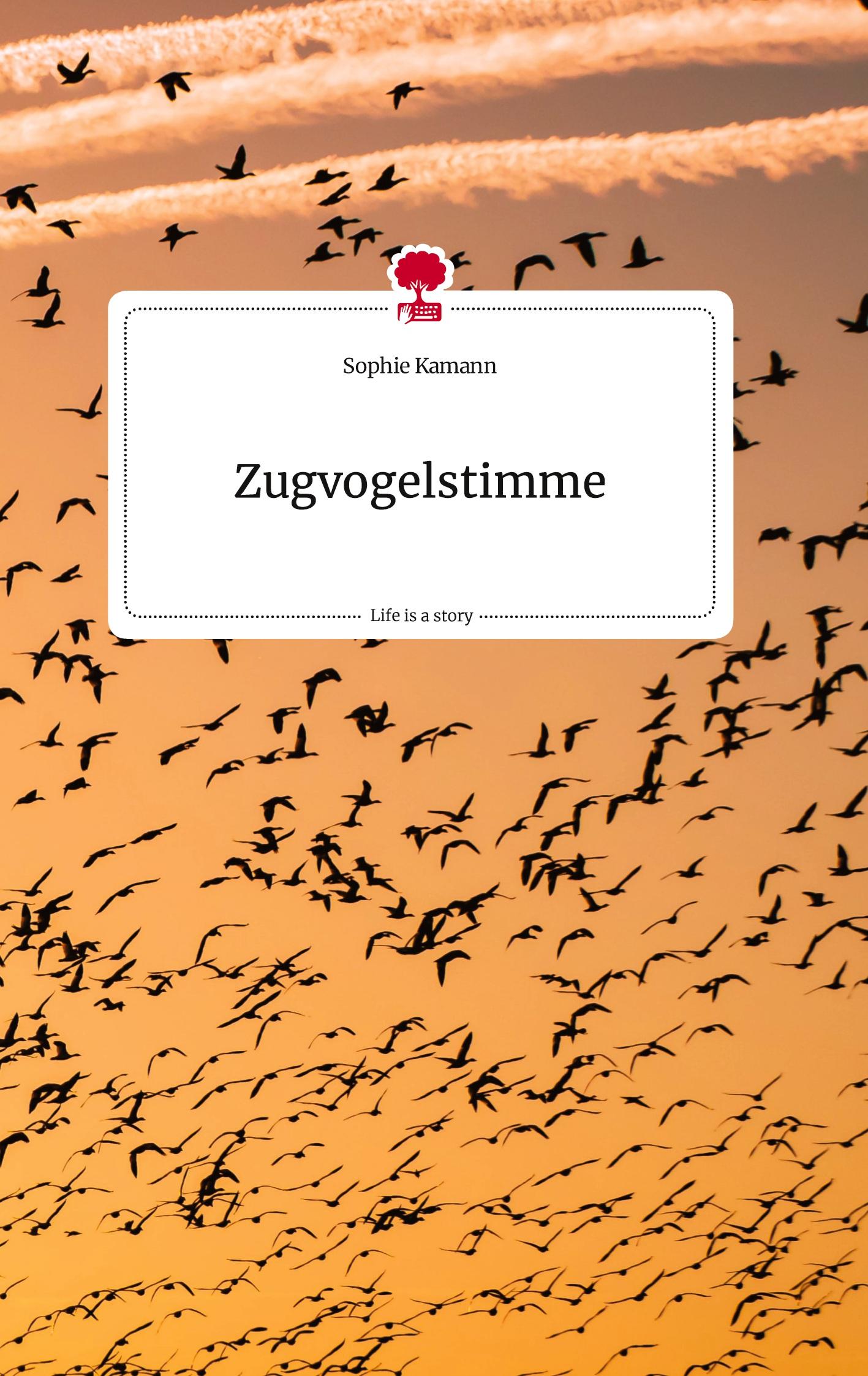 Cover: 9783710807749 | Zugvogelstimme. Life is a Story - story.one | Sophie Kamann | Buch