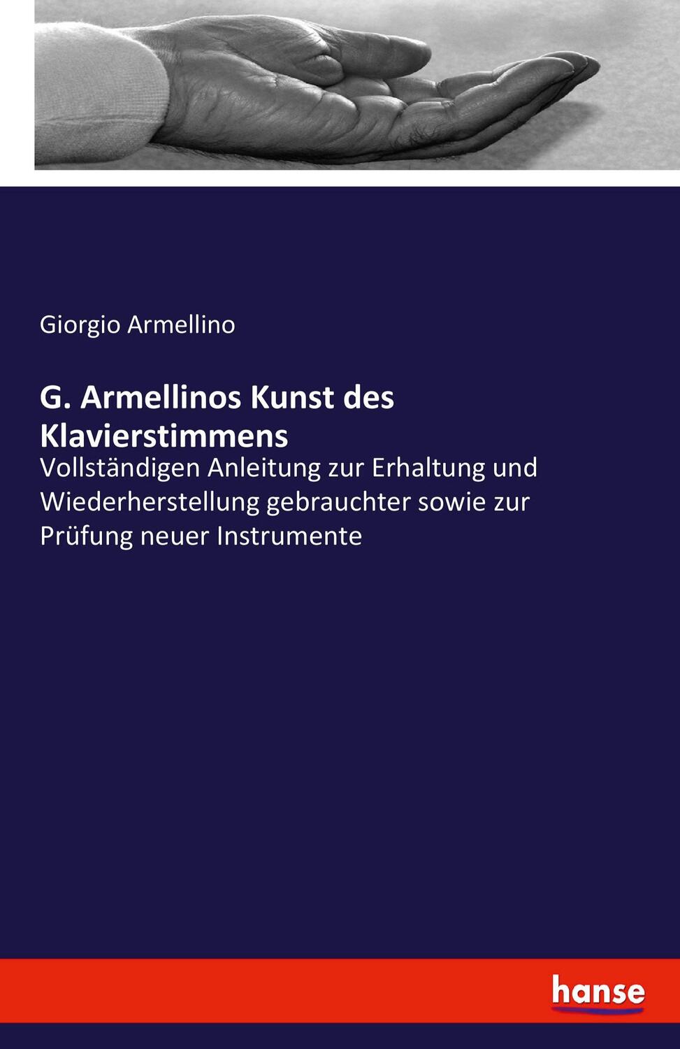 Cover: 9783743491984 | G. Armellinos Kunst des Klavierstimmens | Giorgio Armellino | Buch