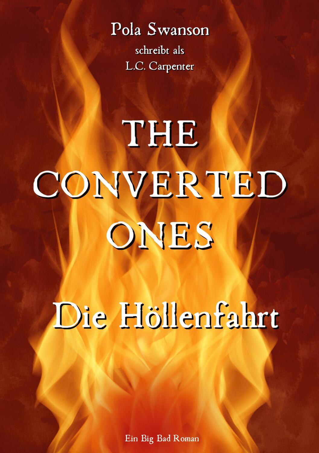 Cover: 9783758306808 | Die Höllenfahrt | The Converted Ones | L. C. Carpenter | Taschenbuch