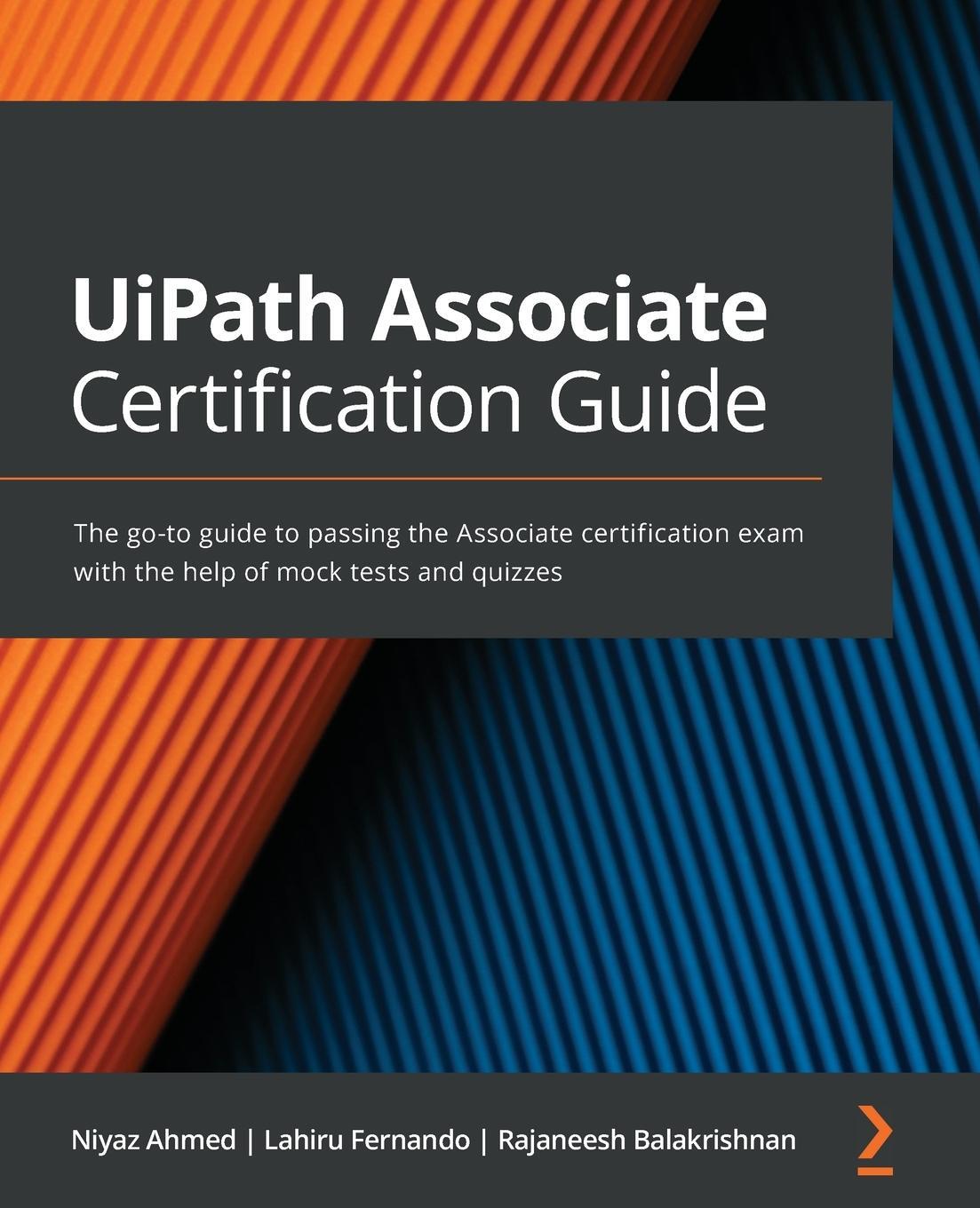 Cover: 9781801072731 | UiPath Associate Certification Guide | Niyaz Ahmed (u. a.) | Buch