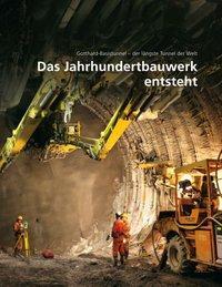 Cover: 9783727212116 | Gotthard-Basistunnel 2 - Das Jahrhundertbauwerk entsteht | Buch | 2010