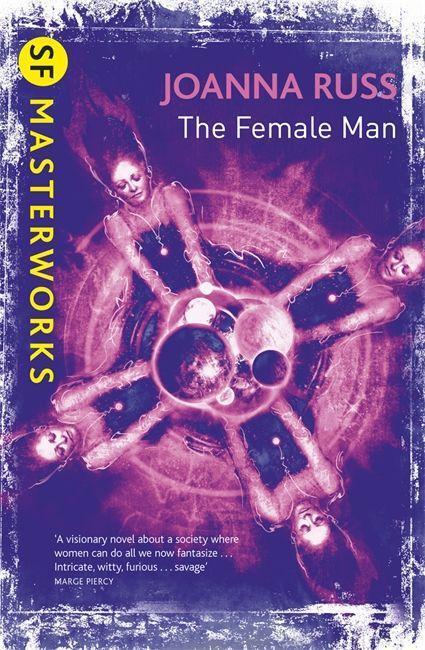 Cover: 9780575094994 | The Female Man | Joanna Russ | Taschenbuch | S. F. Masterworks | 2010
