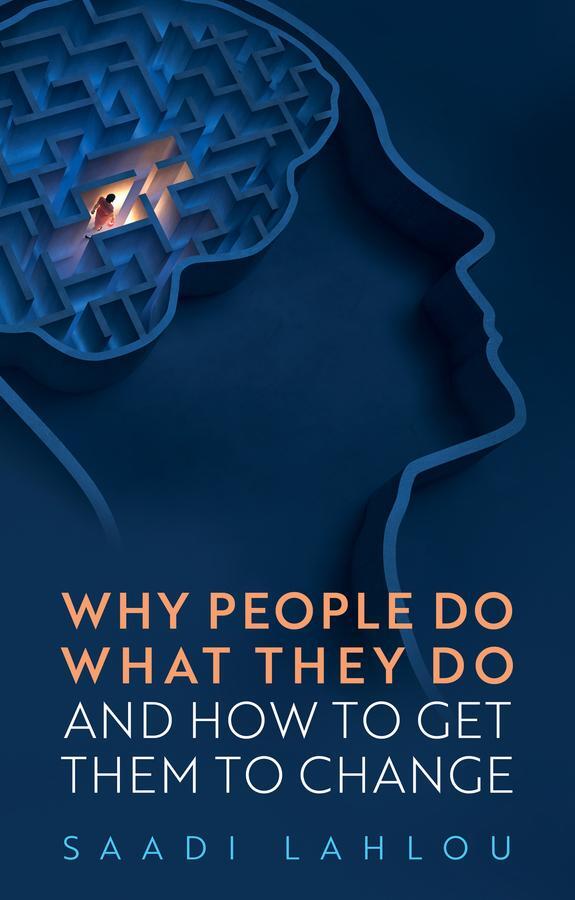 Cover: 9781509559503 | Why People Do What They Do | And How to Get Them to Change | Lahlou