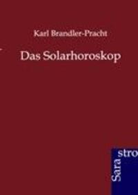 Cover: 9783864712104 | Das Solarhoroskop | Karl Brandler-Pracht | Taschenbuch | Paperback