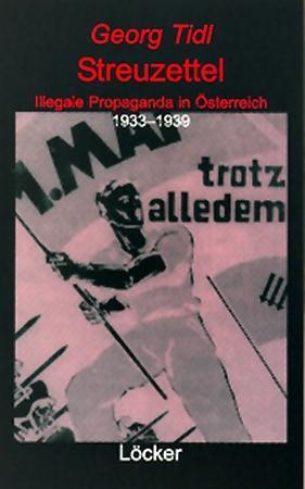 Cover: 9783854094203 | Streuzettel | Illegale Propaganda in Österreich 1933-1939 | Georg Tidl