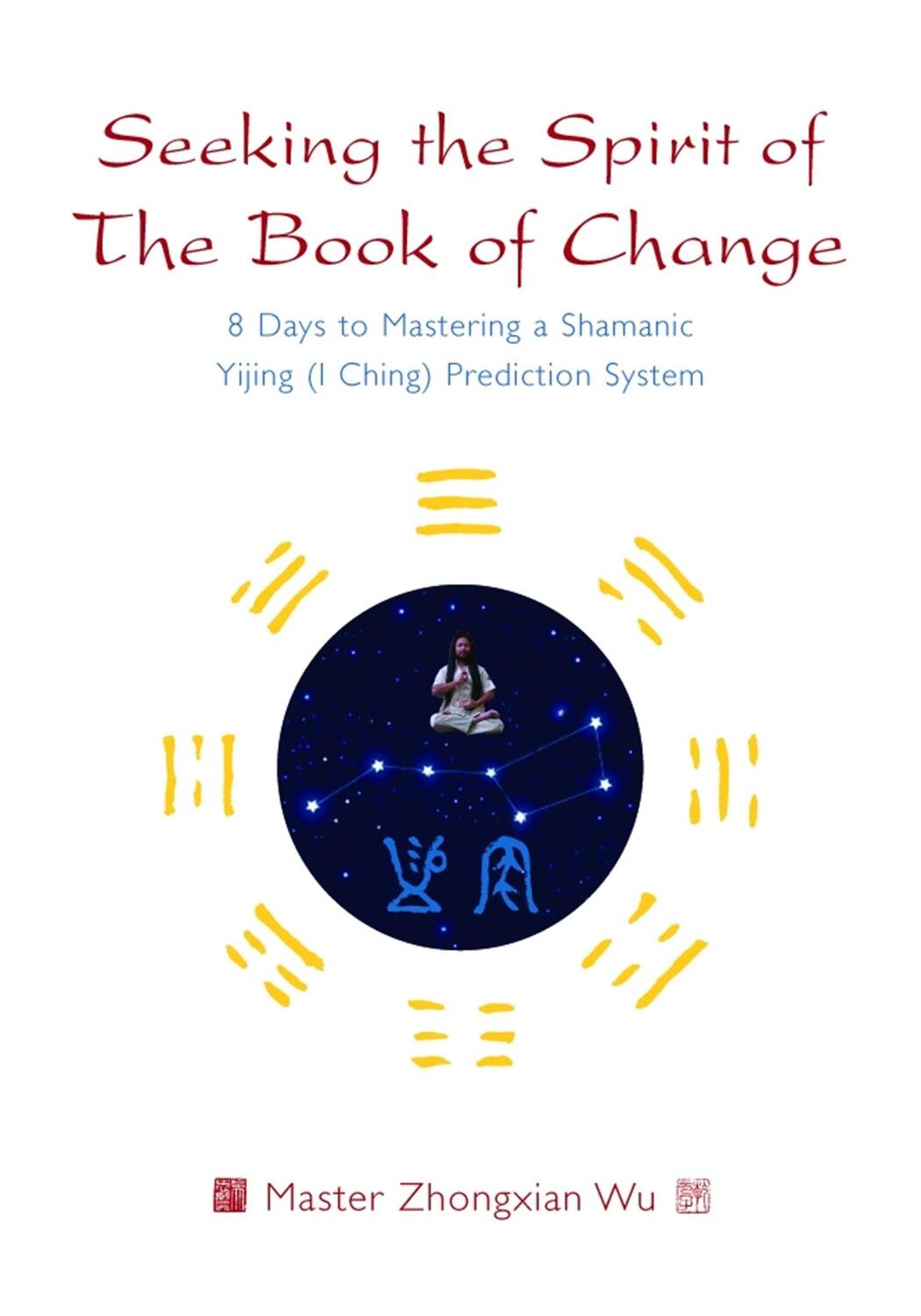 Cover: 9781848193628 | Seeking the Spirit of The Book of Change | Zhongxian Wu | Taschenbuch