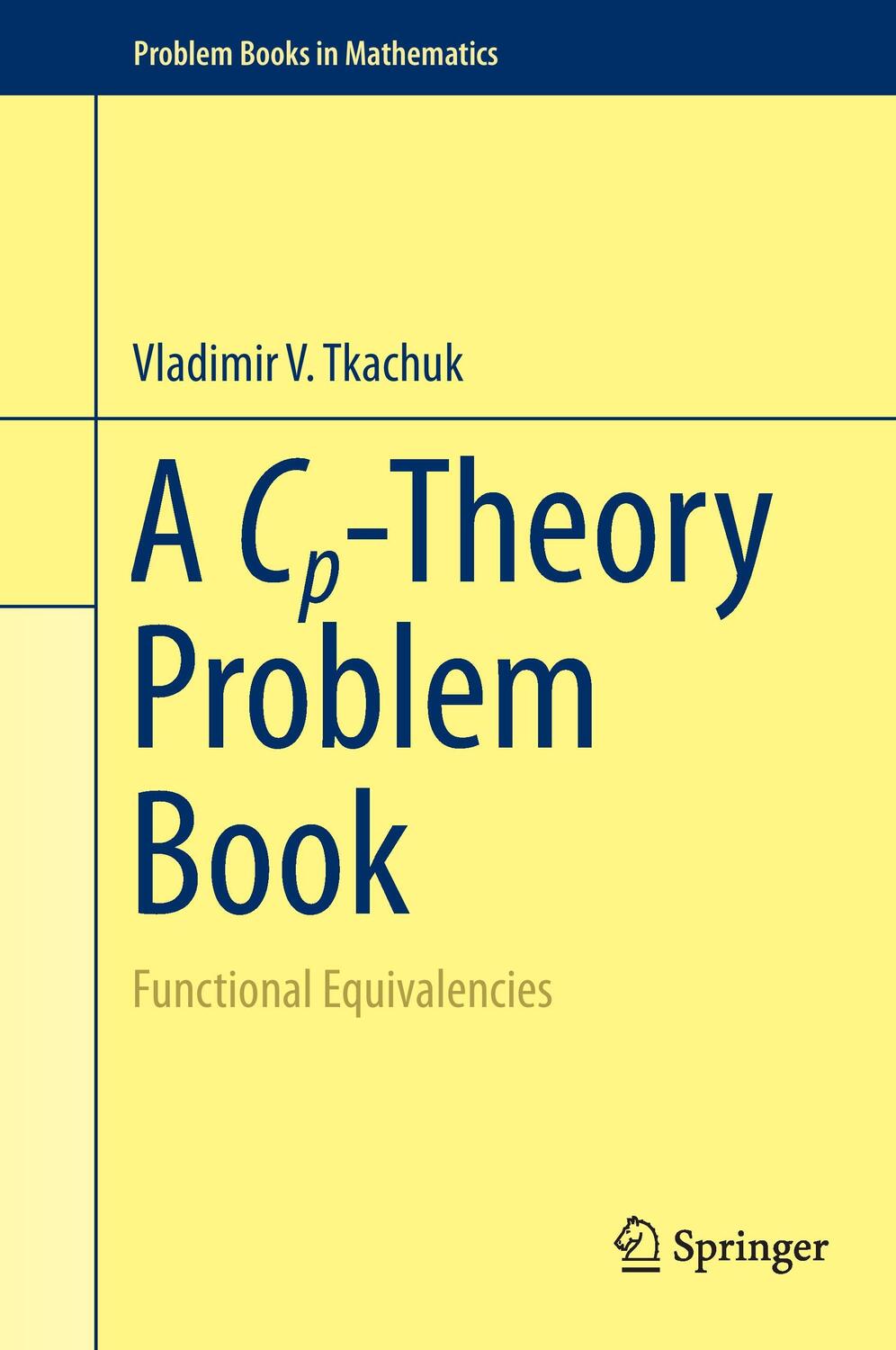 Cover: 9783319243832 | A Cp-Theory Problem Book | Functional Equivalencies | Tkachuk | Buch