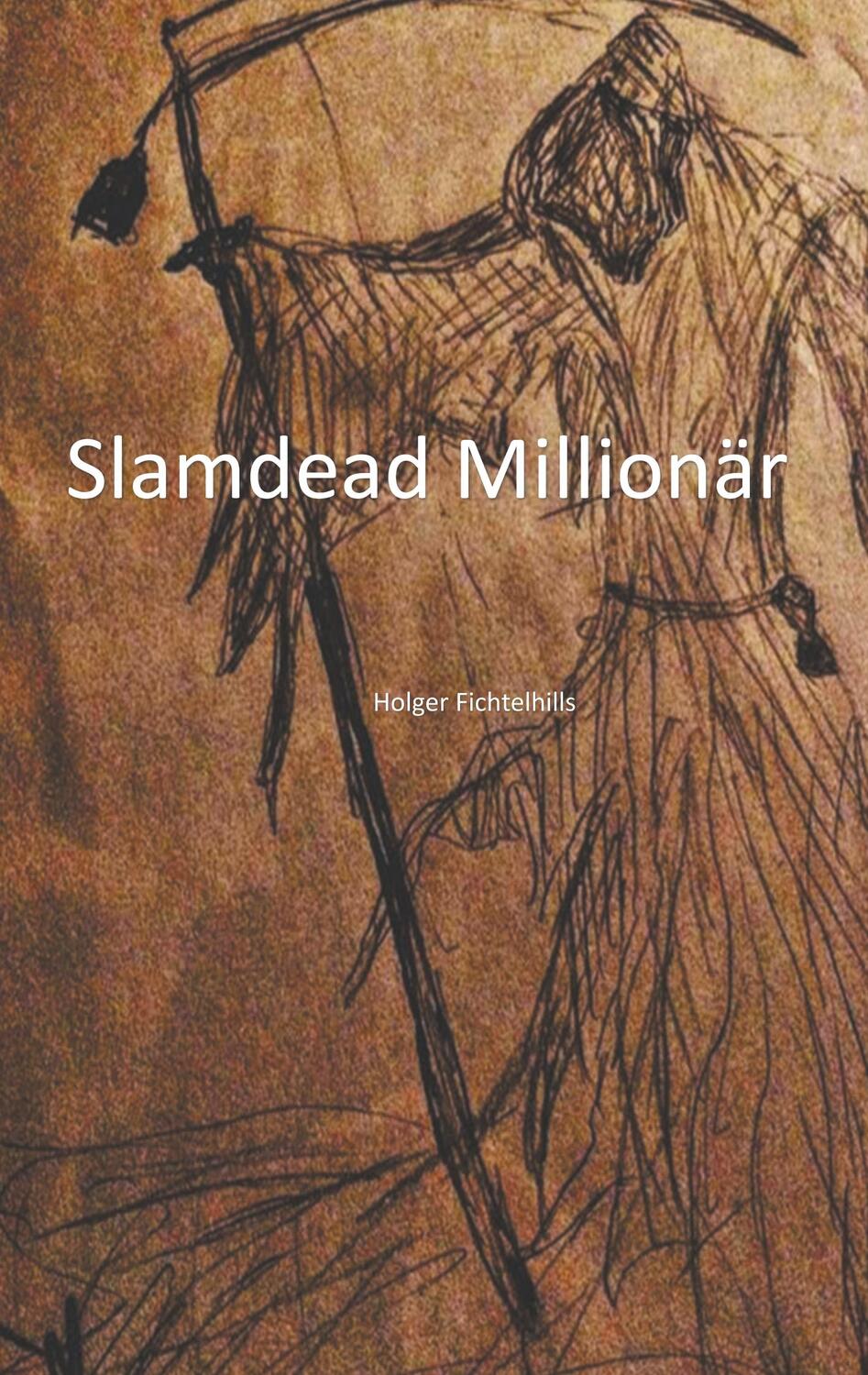 Cover: 9783749447794 | Slamdead Millionär | Holger Fichtelhills | Taschenbuch
