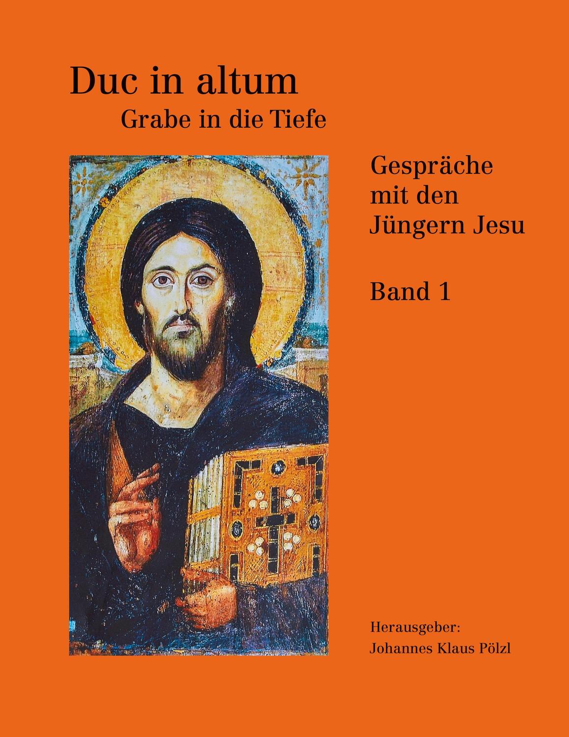 Cover: 9783756860562 | Duc in Altum - Grabe in die Tiefe | Johannes Klaus Pölzl | Taschenbuch