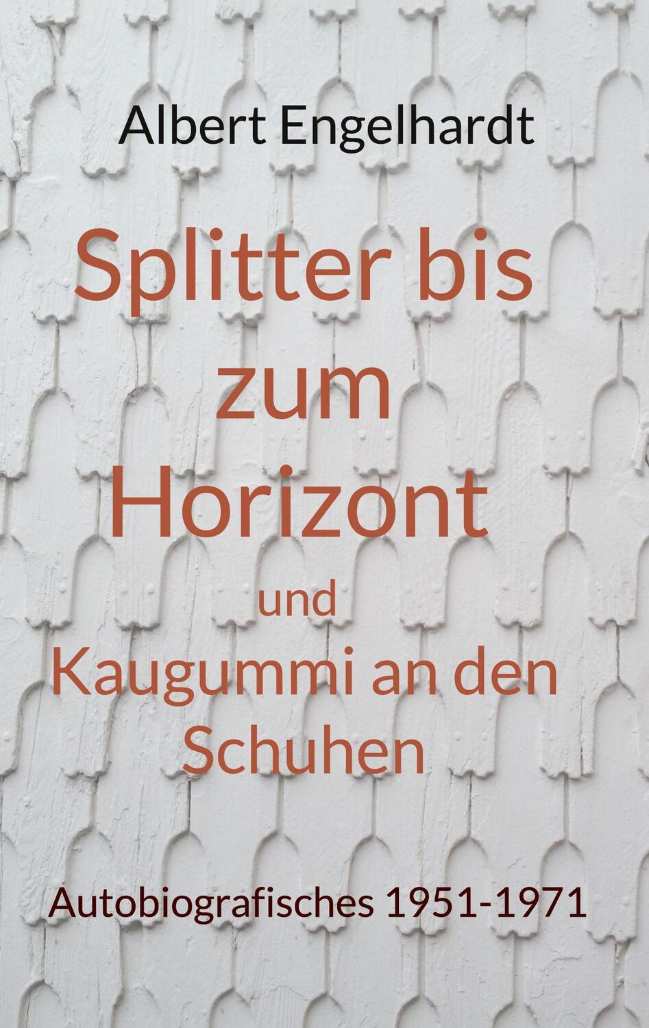 Cover: 9783755759355 | Splitter bis zum Horizont und Kaugummi an den Schuhen | Engelhardt